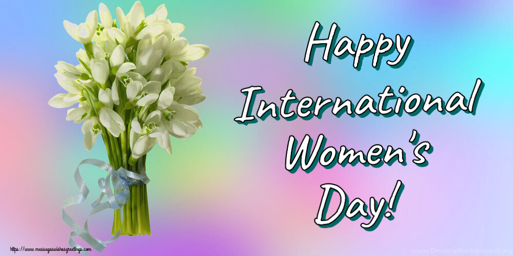 Women's Day Happy International Women's Day!