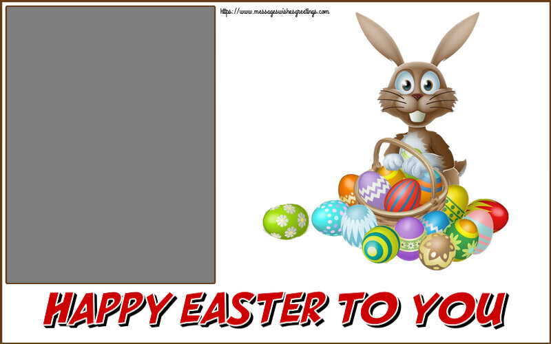 Custom Greetings Cards for Easter - Happy Easter to you! - Photo Frame
