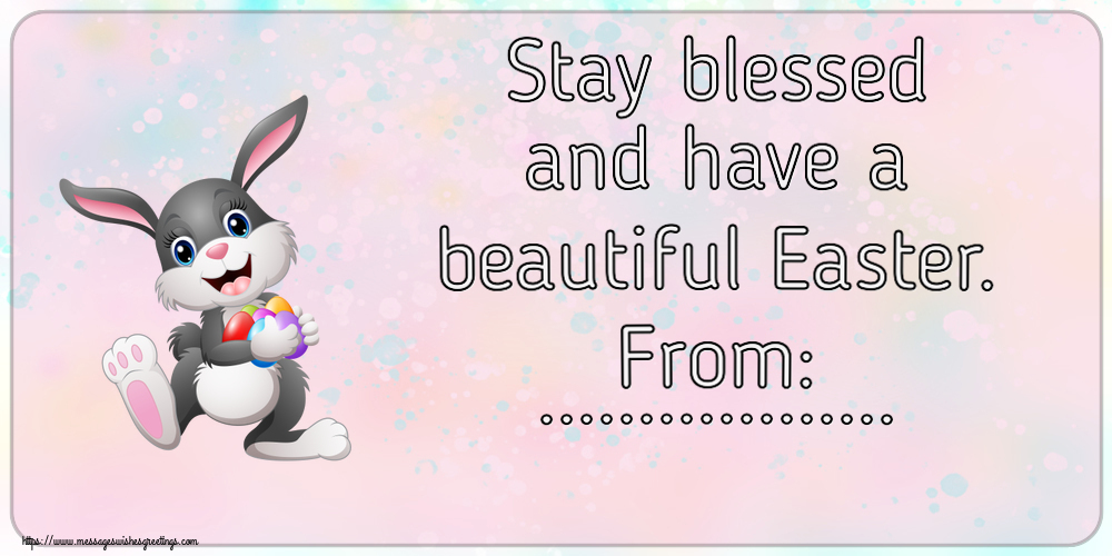 Custom Greetings Cards for Easter - Rabbit | Stay blessed and have a beautiful Easter. From: ...