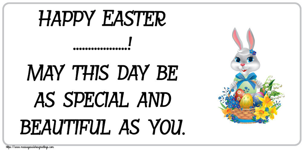 Custom Greetings Cards for Easter - Rabbit | Happy Easter ...! May this day be as special and beautiful as you.