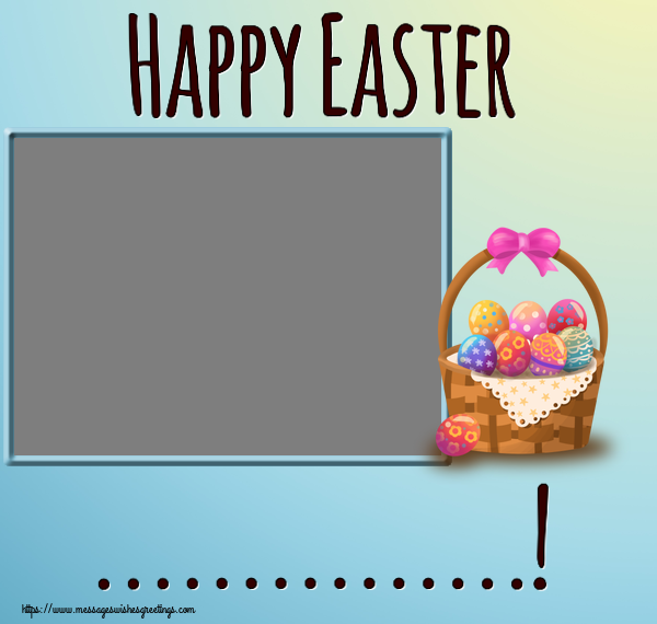 Custom Greetings Cards for Easter - Happy Easter ...! - Photo Frame