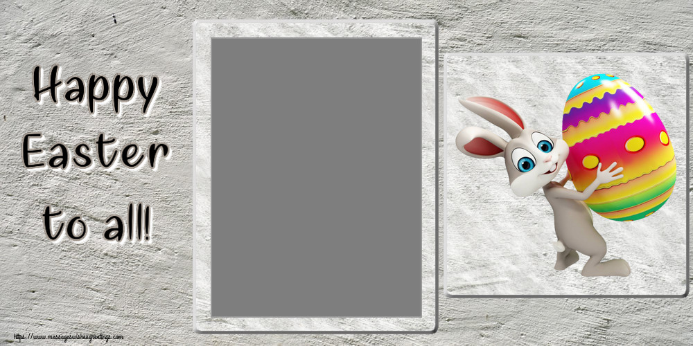 Custom Greetings Cards for Easter - Happy Easter to all! - Photo Frame