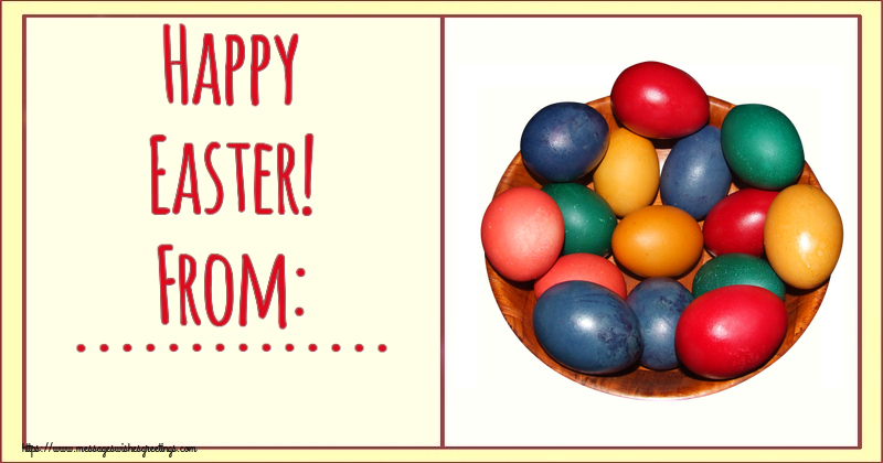 Custom Greetings Cards for Easter - Happy Easter! From: ...