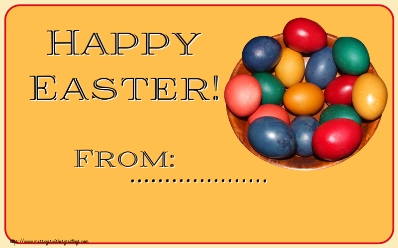 Custom Greetings Cards for Easter - Happy Easter! From: ...