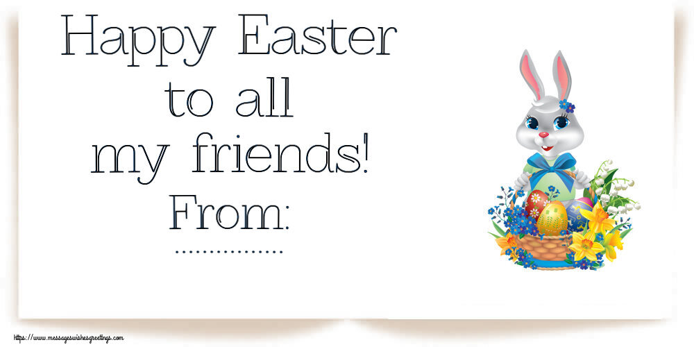 Custom Greetings Cards for Easter - Rabbit | Happy Easter to all my friends! From: ...