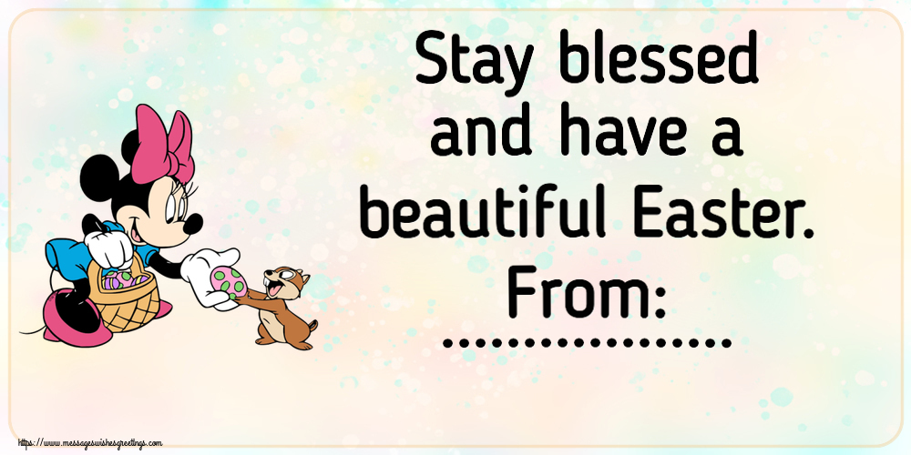 Custom Greetings Cards for Easter - Stay blessed and have a beautiful Easter. From: ...
