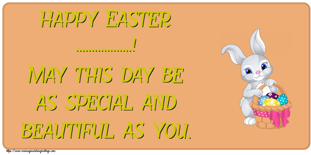Custom Greetings Cards for Easter - Rabbit | Happy Easter ...! May this day be as special and beautiful as you.