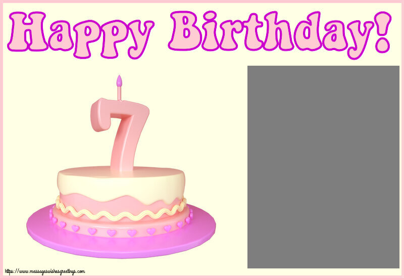 Custom Greetings Cards for kids - Happy Birthday! - Photo Frame ~ Cake 7 years