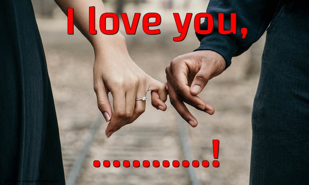 Custom Greetings Cards for Valentine's Day - I love you, ...!