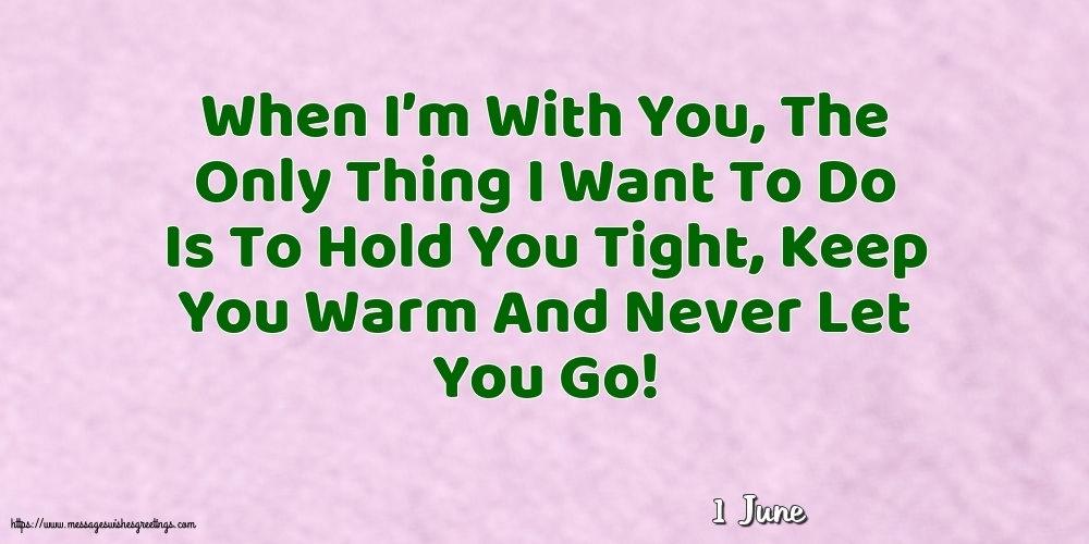 Greetings Cards of 1 June - 1 June - When I’m With You