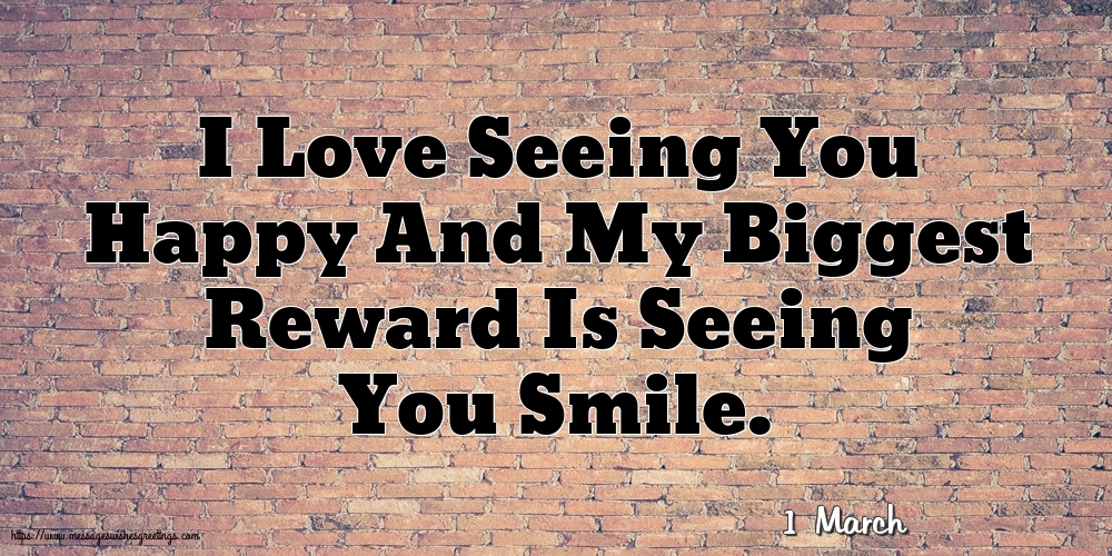 Greetings Cards of 1 March - 1 March - I Love Seeing You Happy