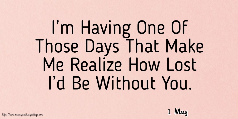 1 May - I’m Having One Of Those Days