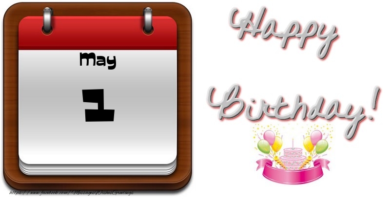 Greetings Cards of 1 May - May 1 Happy Birthday!