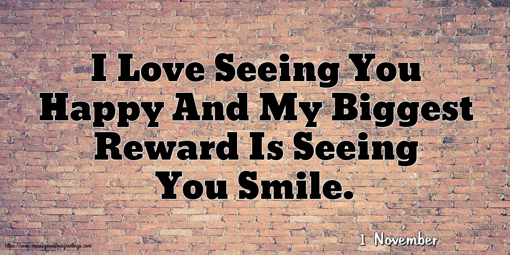 1 November - I Love Seeing You Happy