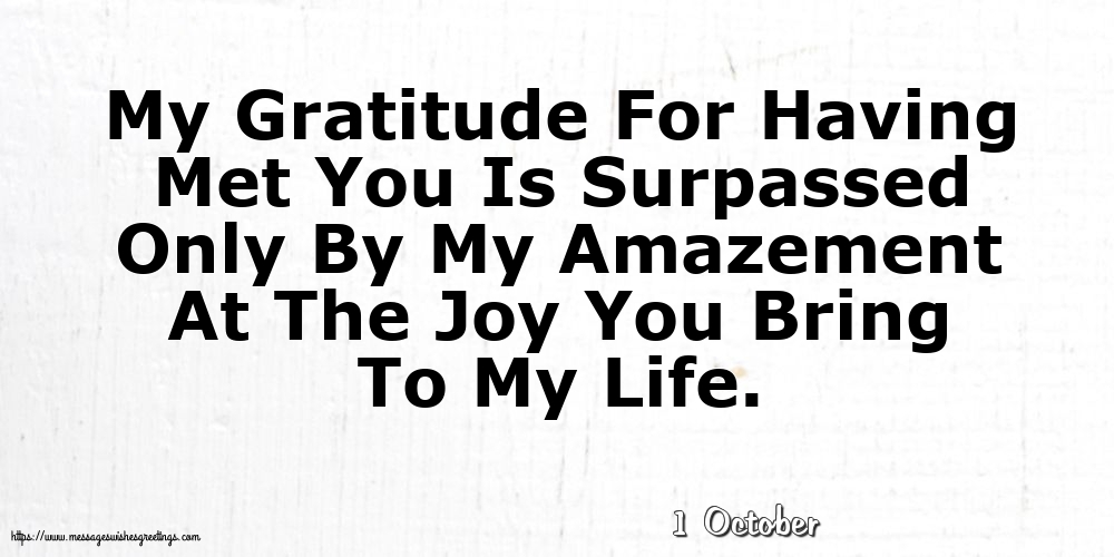 Greetings Cards of 1 October - 1 October - My Gratitude For Having Met You