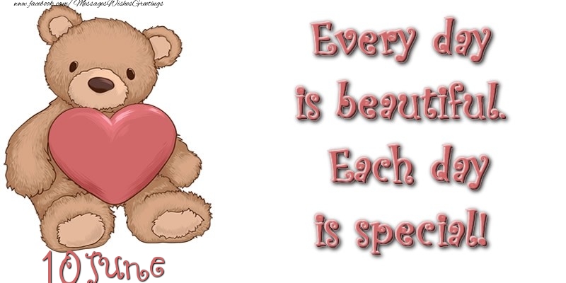 Greetings Cards of 10 June - June 10 Every day is beautiful. Each day is special!