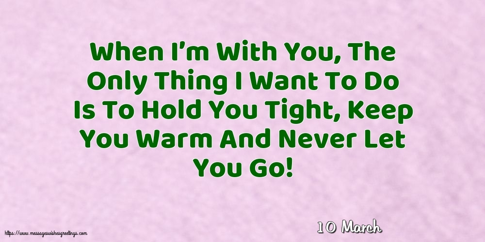 Greetings Cards of 10 March - 10 March - When I’m With You