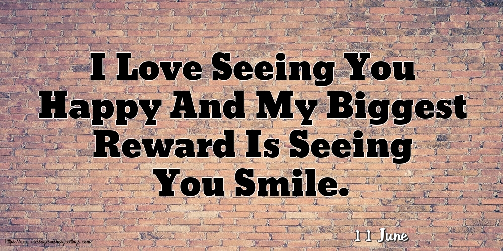 11 June - I Love Seeing You Happy