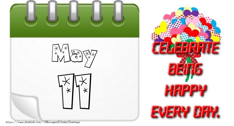 Greetings Cards of 11 May - May 11Celebrate being Happy every day.