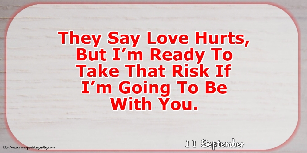 Greetings Cards of 11 September - 11 September - They Say Love Hurts