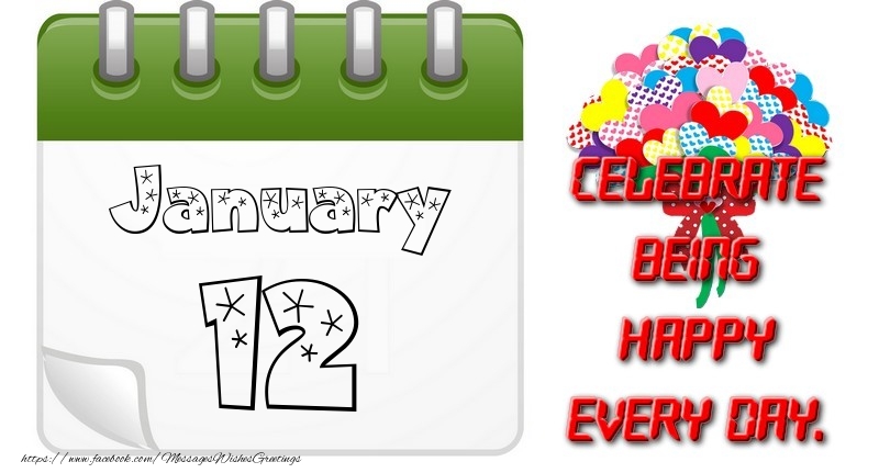 Greetings Cards of 12 January - January 12Celebrate being Happy every day.