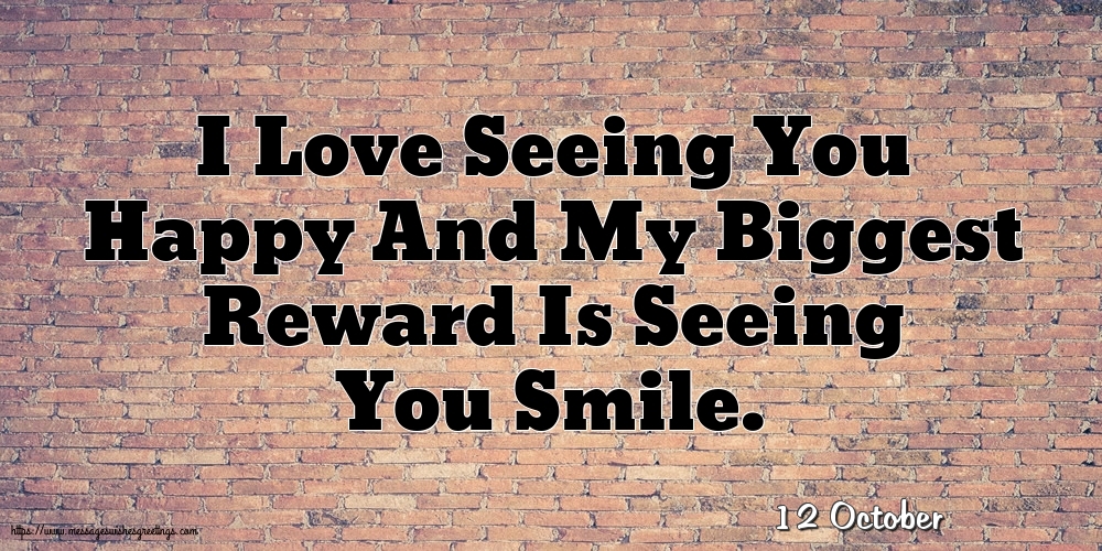 12 October - I Love Seeing You Happy