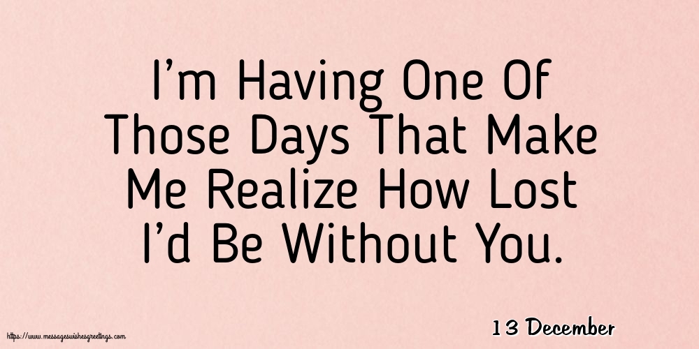 13 December - I’m Having One Of Those Days