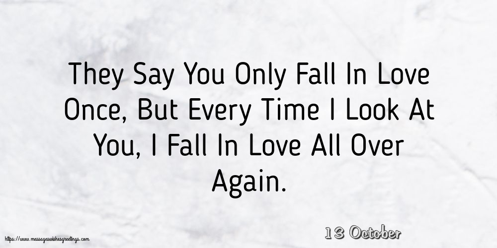 Greetings Cards of 13 October - 13 October - They Say You Only Fall In Love Once