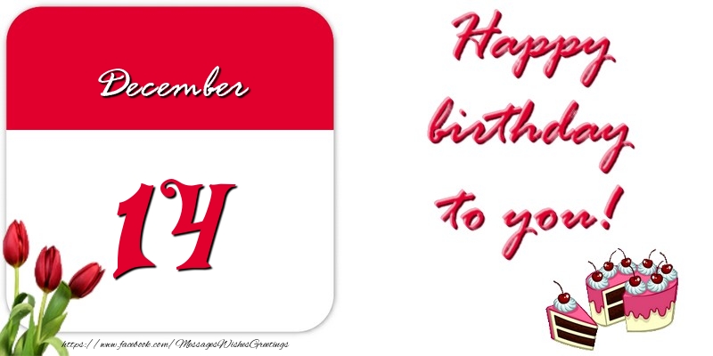 Greetings Cards of 14 December - Happy birthday to you December 14