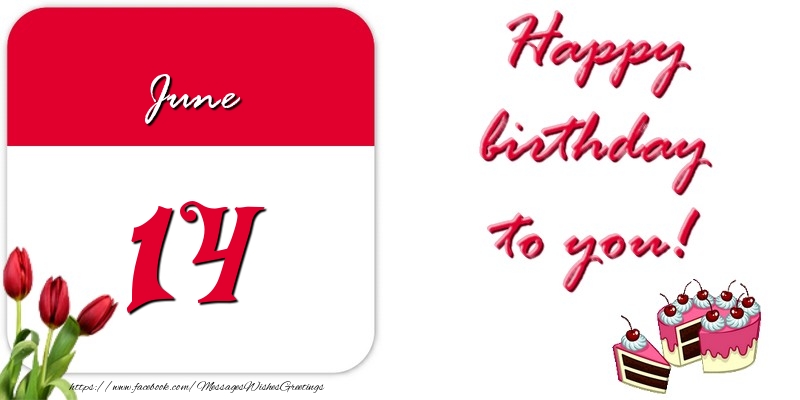 Greetings Cards of 14 June - Happy birthday to you June 14