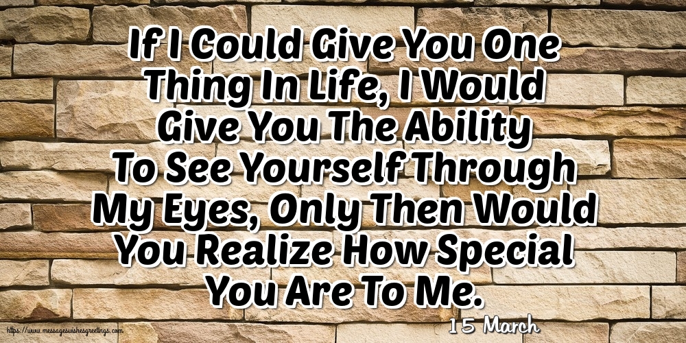 Greetings Cards of 15 March - 15 March - If I Could Give You One Thing In Life