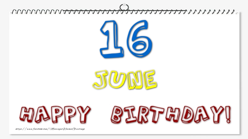 Greetings Cards of 16 June - 16 June - Happy Birthday!