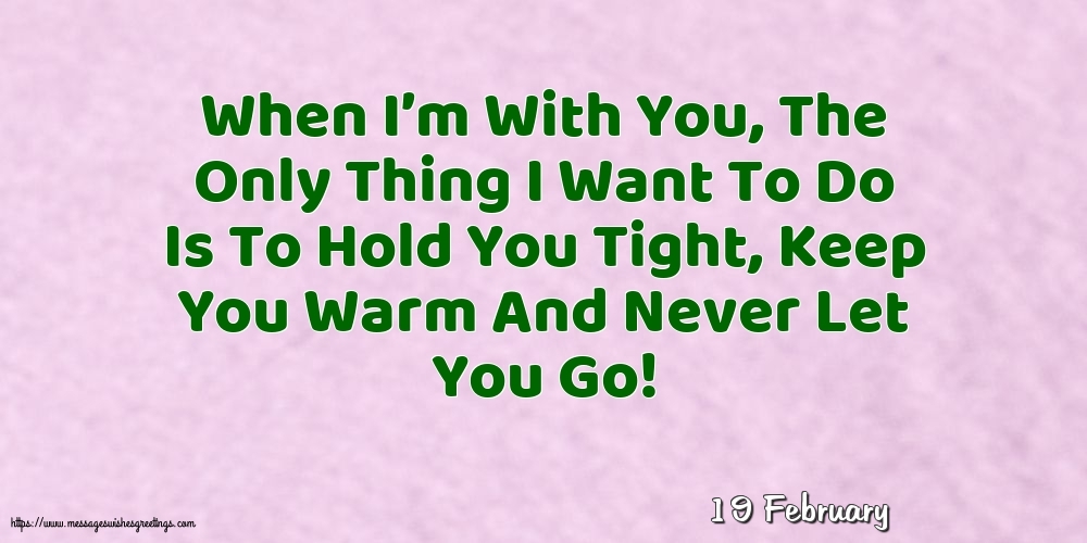 Greetings Cards of 19 February - 19 February - When I’m With You