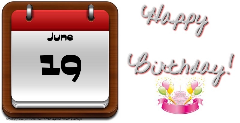 Greetings Cards of 19 June - June 19 Happy Birthday!