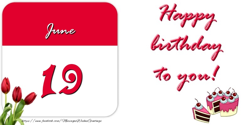Greetings Cards of 19 June - Happy birthday to you June 19