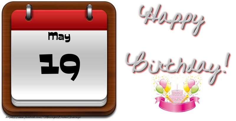 Greetings Cards of 19 May - May 19 Happy Birthday!