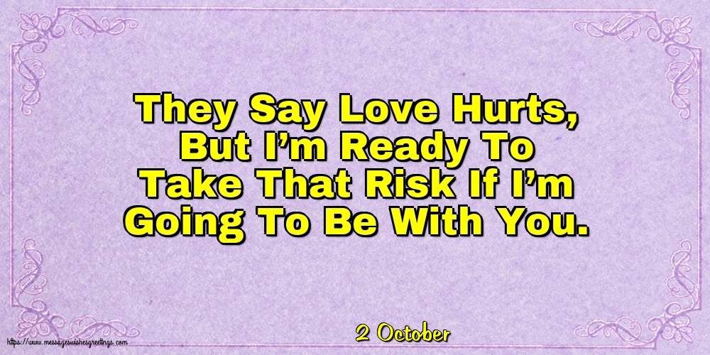 2 October - They Say Love Hurts