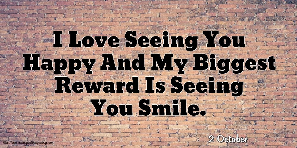 2 October - I Love Seeing You Happy