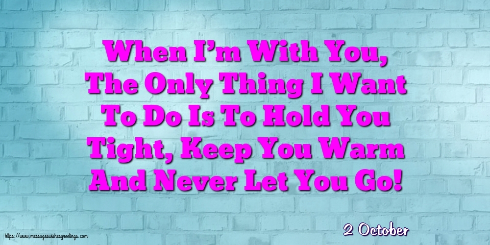 2 October - When I’m With You