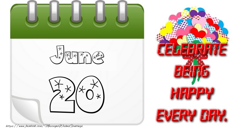 Greetings Cards of 20 June - June 20Celebrate being Happy every day.
