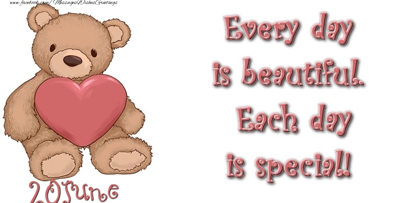 Greetings Cards of 20 June - June 20 Every day is beautiful. Each day is special!