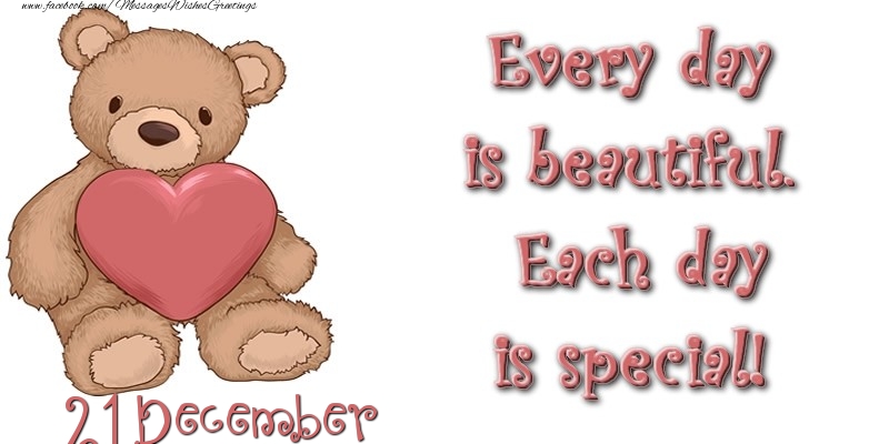 Greetings Cards of 21 December - December 21 Every day is beautiful. Each day is special!