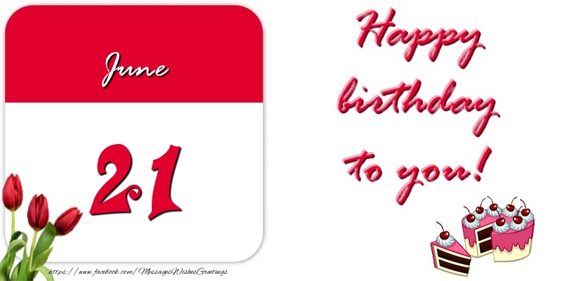 Greetings Cards of 21 June - Happy birthday to you June 21