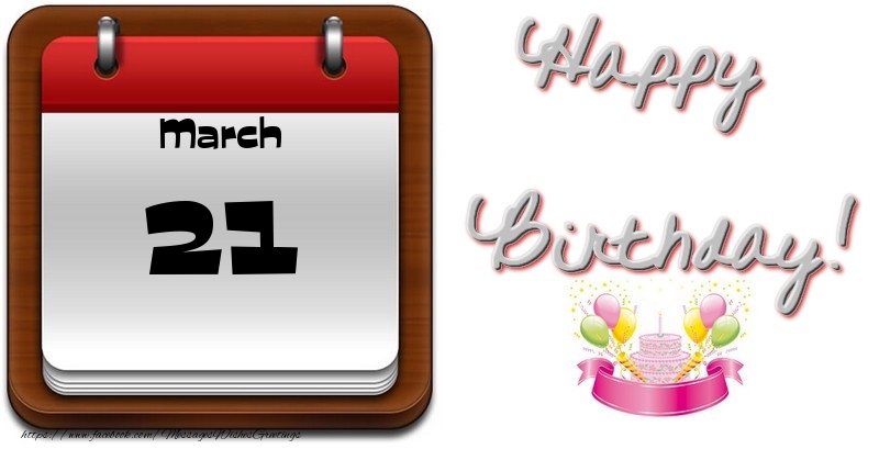 Greetings Cards of 21 March - March 21 Happy Birthday!