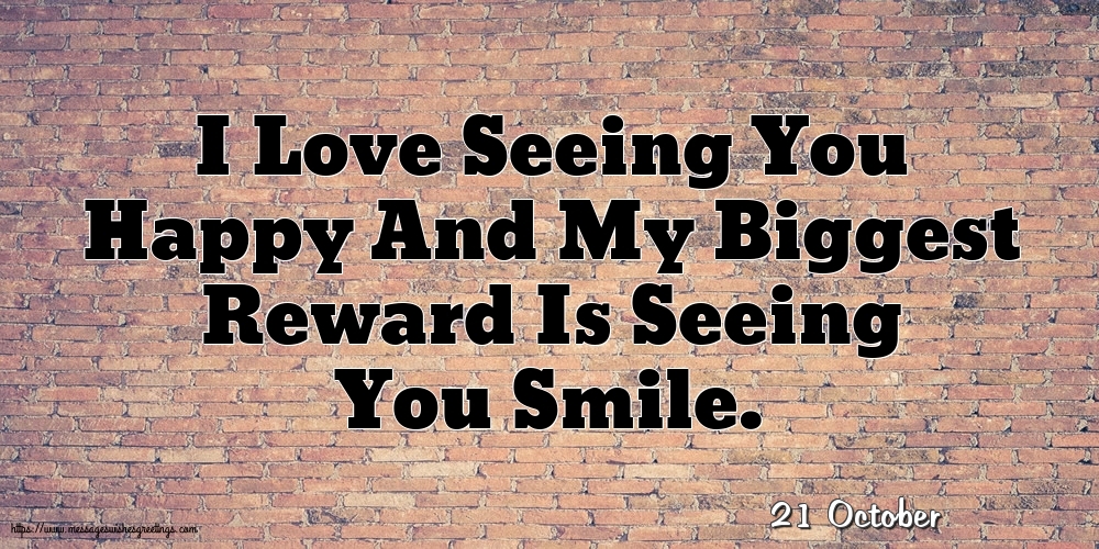 Greetings Cards of 21 October - 21 October - I Love Seeing You Happy