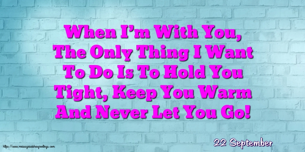 Greetings Cards of 22 September - 22 September - When I’m With You