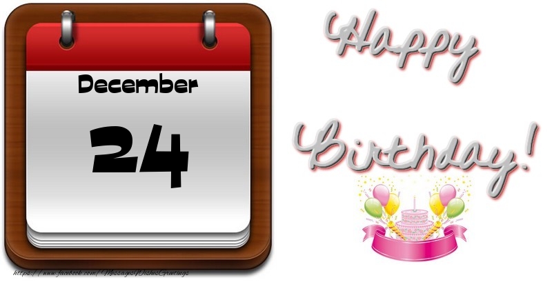 Greetings Cards of 24 December - December 24 Happy Birthday!
