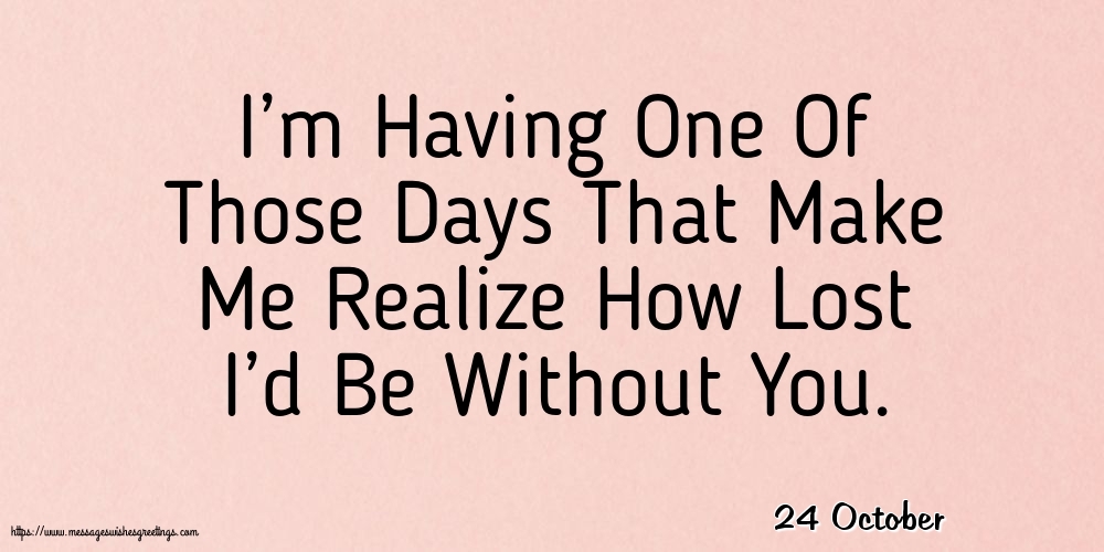 24 October - I’m Having One Of Those Days