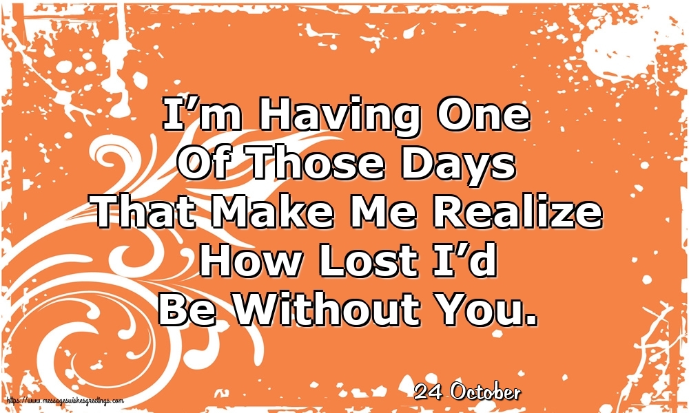 Greetings Cards of 24 October - 24 October - I’m Having One Of Those Days