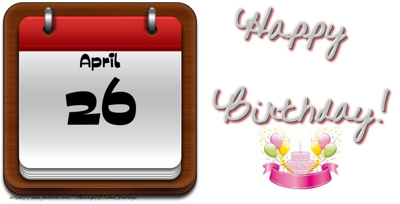 Greetings Cards of 26 April - April 26 Happy Birthday!